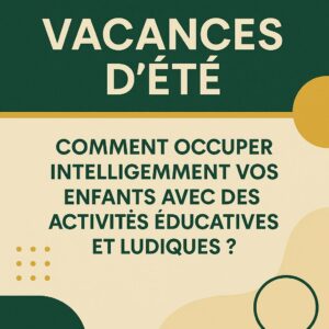 omment occuper intelligemment vos enfants avec des activités éducatives et ludiques ?