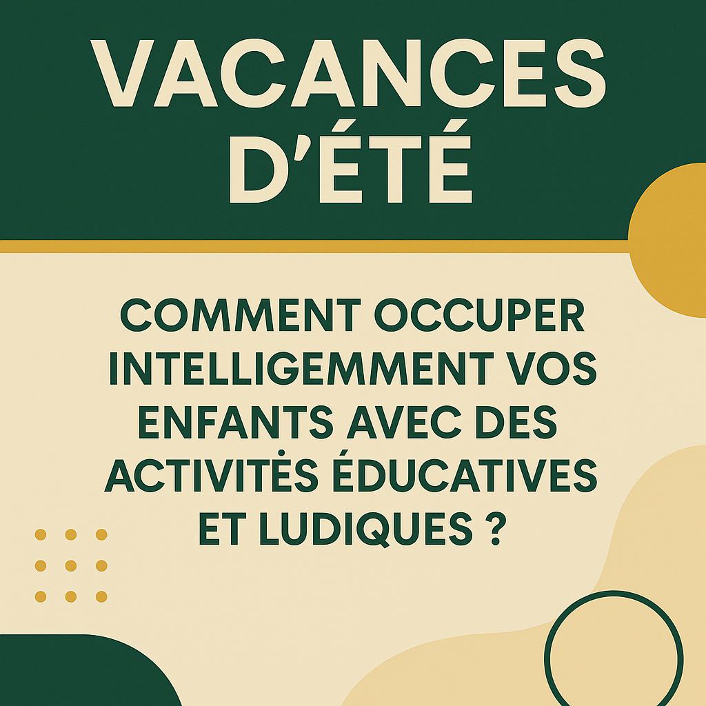 omment occuper intelligemment vos enfants avec des activités éducatives et ludiques ?